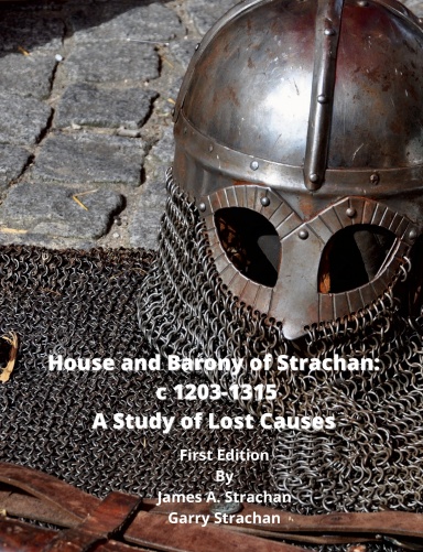House and Barony of Strachan: c 1203-1315 A Study of Lost Causes